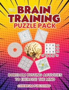 Paperback The Brain Training Puzzle Book: Boredom Busting Activities to Exercise the Mind Book