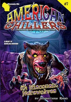 Wisconsin Werewolves - Book #7 of the American Chillers