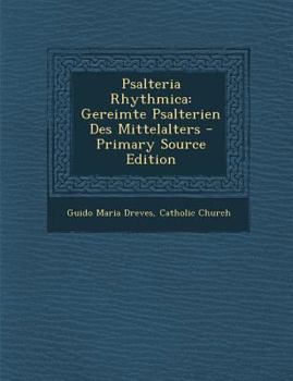 Paperback Psalteria Rhythmica: Gereimte Psalterien Des Mittelalters [Latin] Book