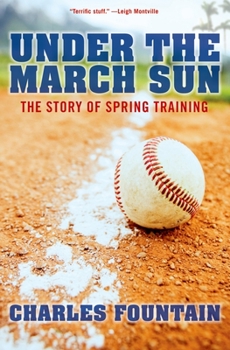 Hardcover Under the March Sun: The Story of Spring Training Book