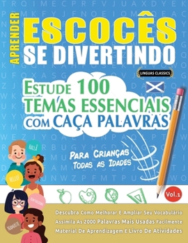 Aprender Escocês Se Divertindo! - Para Crianças: Todas as Idades - Estude 100 Temas Essenciais Com Caça Palavras - Vol.1 (Spanish Edition)