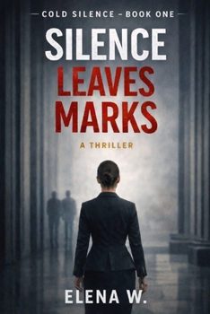 Paperback Silence Leaves Marks: Book One of the Cold Silence Series Book