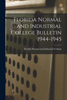 Paperback Florida Normal and Industrial College Bulletin 1944-1945 Book