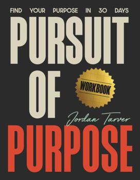 Paperback Pursuit of Purpose Workbook: Find Your Purpose In 30 Days Book