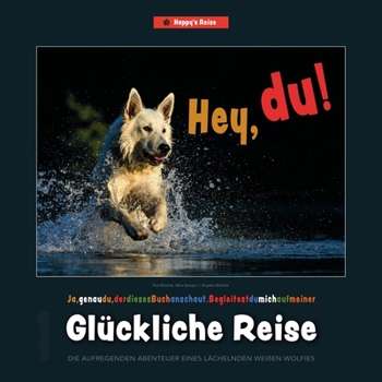 Paperback Glückliche Reise: Die aufregenden Abenteuer eines lächelnden weißen Wolfies [German] Book