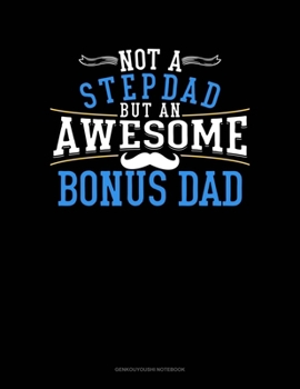 Paperback Not A Stepdad But An Awesome Bonus Dad: Genkouyoushi Notebook Book