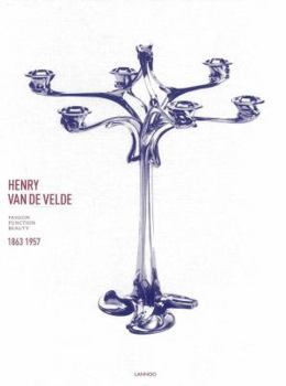 Hardcover Henry Van de Velde: Passion, Function, Beauty 1863-1957 Book