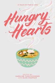 Hardcover Hungry Hearts: 13 Tales of Food & Love Book