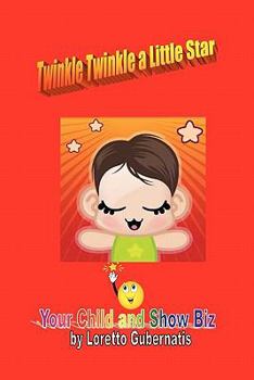 Paperback Twinkle Twinkle a Little Star Your Child and Show Biz Book