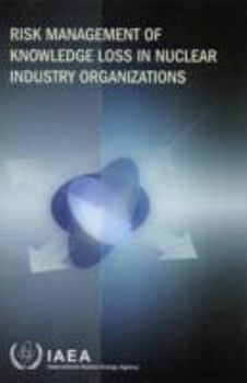 Paperback Risk Management of Knowledge Loss in Nuclear Industry Organizations Book