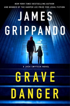 Grave Danger: A Jack Swyteck Novel (Jack Swyteck Novel, 19)