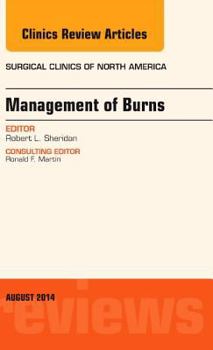 Hardcover Management of Burns, an Issue of Surgical Clinics: Volume 94-4 Book