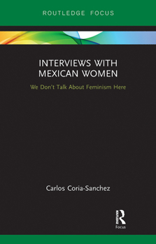 Paperback Interviews with Mexican Women: We Don't Talk about Feminism Here Book