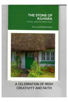Paperback The Stone of Kilhara: A Full-Length Irish Play Book