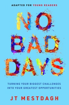 Hardcover No Bad Days: Turning Your Biggest Challenges Into Your Greatest Opportunities (Adapted for Young Readers) Book
