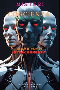 Paperback Misteri della Coscienza Collettiva: Coscienza collettiva: siamo tutti interconnessi? [Italian] Book