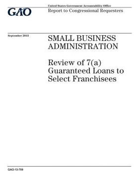Small Business Administration: Review of 7(a) Guaranteed Loans to Select Franchisees: Report to Congressional Requesters.