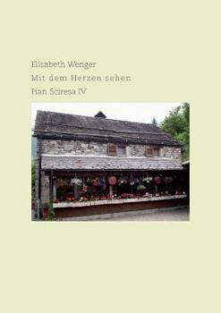 Paperback Mit dem Herzen sehen: Pian Sciresa IV [German] Book