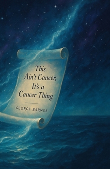 Paperback This Ain't Cancer, It's a Cancer Thing Book