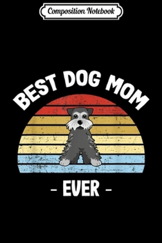 Composition Notebook: Miniature Schnauzer Mom Gift  Journal/Notebook Blank Lined Ruled 6x9 100 Pages