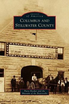 Columbus and Stillwater County - Book  of the Images of America: Montana