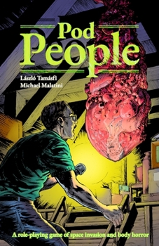 Pod People : A Role-Playing Game of Space Invasion and Body Horror