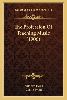 Paperback The Profession Of Teaching Music (1906) Book