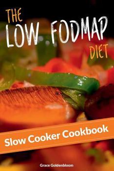 Paperback The Low Fodmap Diet Slow Cooker Cookbook Book