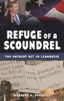 Hardcover Refuge of a Scoundrel: The Patriot ACT in Libraries Book