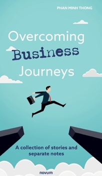 Hardcover Overcoming Business Journeys: A collection of stories and separate notes Book