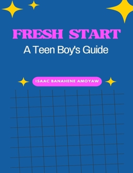 Paperback Fresh Start: A Teen Boy's Guide Book