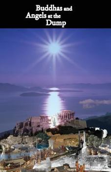 Paperback Buddhas and Angels at the Dump Book