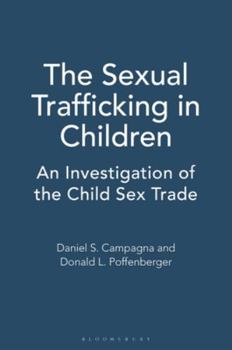 Paperback The Sexual Trafficking in Children: An Investigation of the Child Sex Trade Book