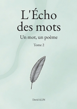 Paperback L'Écho des mots - Tome 2: Un mot, un poème [French] Book