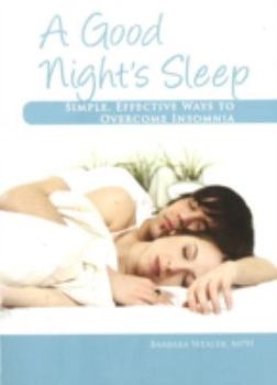 Paperback A Good Night's Sleep: Simple, Effective Ways to Overcome Insomnia Book