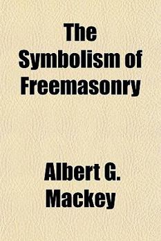The Symbolism of Freemasonry