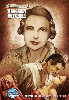 Paperback Female Force: Margaret Mitchell - The creator of the "Gone With the Wind" Book