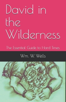 Paperback David in the Wilderness: The Essential Guide to Hard Times Book