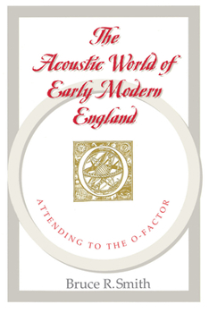 Paperback The Acoustic World of Early Modern England: Attending to the O-Factor Book