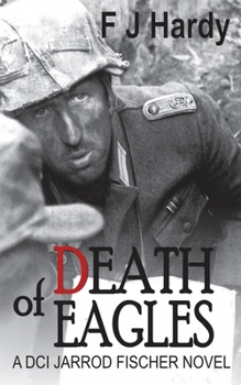 Paperback Death of Eagles: Book 1: DCI Jarrod Fischer Novel Book 1 Book