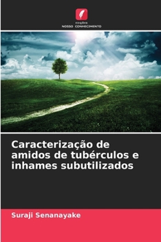 Paperback Caracterização de amidos de tubérculos e inhames subutilizados [Portuguese] Book