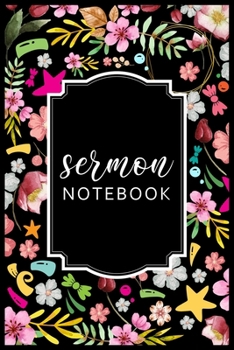 Sermon Notebook: Sermon Journal Notebook | Sermon journal for Women | Sermon journal for men | An Inspirational Worship Tool To Record, Remember And Reflect