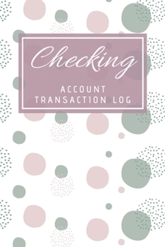 Paperback Checking Account Transaction Log: Simple Checking Account Balance Register, Log, Track and Record Expenses and Income, 6 Column Payment Record, Grey a Book
