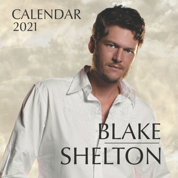 Paperback Blake Shelton: 2021 Wall Calendar - 8.5"x8.5", 12 Months Book