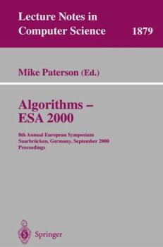 Paperback Algorithms - ESA 2000: 8th Annual European Symposium Saarbrücken, Germany, September 5-8, 2000 Proceedings Book
