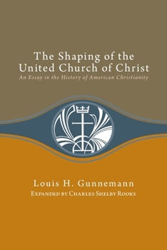 Paperback Shaping of the United Church of Christ: An Essay in the History of American Christianity Book