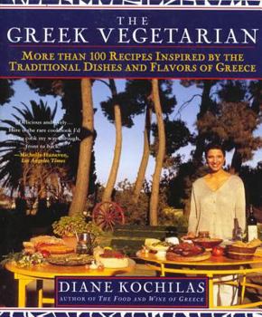 Paperback The Greek Vegetarian: More Than 100 Recipes Inspired by the Traditional Dishes and Flavors of Greece Book