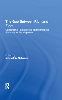 Hardcover The Gap Between Rich and Poor: Contending Perspectives on the Political Economy of Development Book
