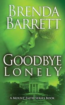 Goodbye Lonely - Book #4 of the Mount Faith