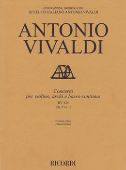 Paperback Concerto for Violin, Strings and Basso Continuo - Rv324, Op. 6 No. 1: Critical Edition Score Book